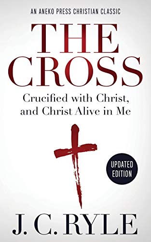 The Cross: Crucified with Christ, and Christ Alive in Me von Aneko Press