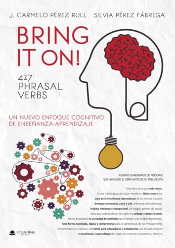 BRING IT ON! 427 PHRASAL VERBS NUEVO ENFOQUE COGNITIVO DE ENSEÑANZA-APRENDIZAJE von Grupo Editorial Círculo Rojo SL