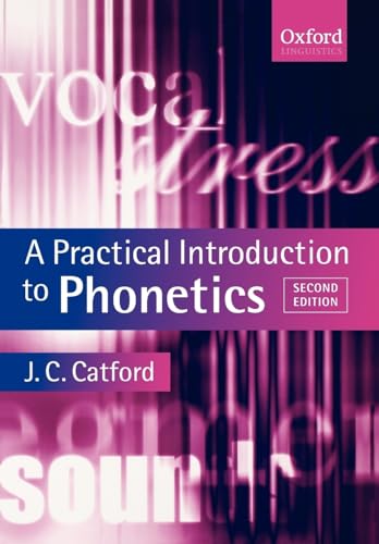 A Practical Introduction to Phonetics (Oxford Textbooks in Linguistics) von Oxford University Press
