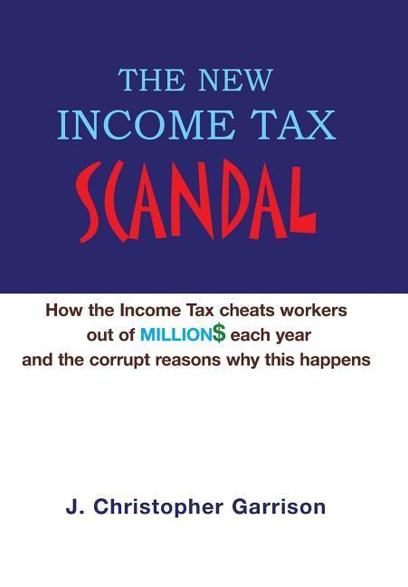 The New Income Tax Scandal von Xlibris