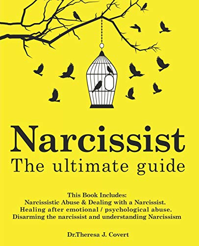 Narcissist: The Ultimate Guide: This Book Includes: Narcissistic Abuse & Dealing with a Narcissist. Healing after emotional/psychological abuse. Disarming the narcissist and understanding Narcissism von Independently Published