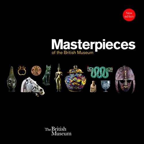 Masterpieces of the British Museum: Introduced by Neil MacGregor von Thames & Hudson