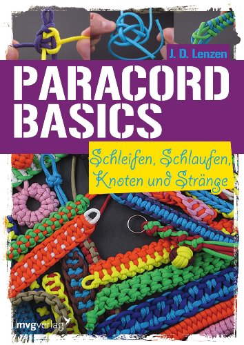 Paracord-Basics: Schleifen, Schlaufen, Knoten und Stränge von MVG Moderne Vlgs. Ges.