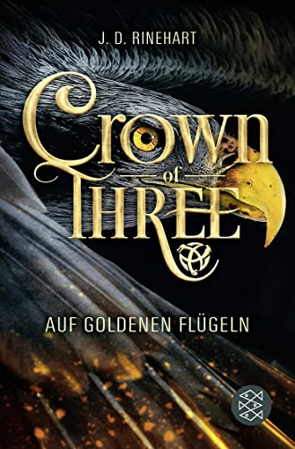 Crown of Three – Auf goldenen Flügeln (Bd. 1)