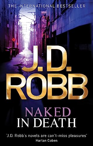 Naked In Death: A troubled detective. A ruthless killer.