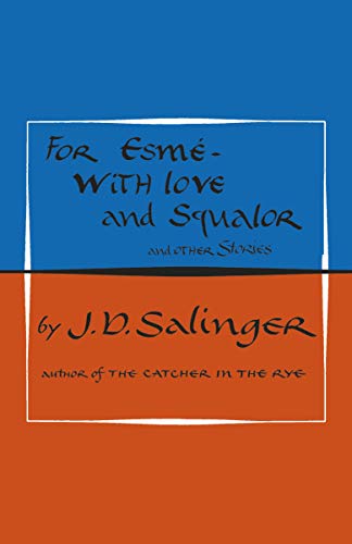 For Esmé - with Love and Squalor: And Other Stories