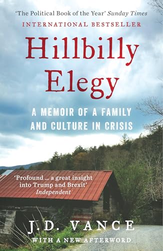 HILLBILLY ELEGY: A Memoir of a Family and Culture in Crisis: The International Bestselling Memoir Coming Soon as a Netflix Major Motion Picture starring Amy Adams and Glenn Close