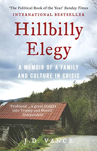 HILLBILLY ELEGY: A Memoir of a Family and Culture in Crisis: The International Bestselling Memoir Coming Soon as a Netflix Major Motion Picture starring Amy Adams and Glenn Close