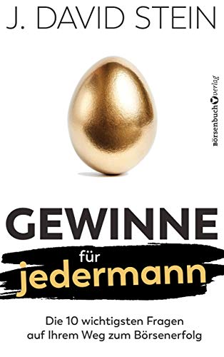 Gewinne für jedermann: Die 10 wichtigsten Fragen auf Ihrem Weg zum Börsenerfolg von Brsenbuchverlag