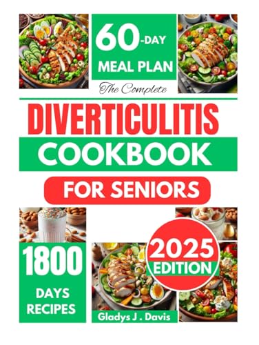 THE COMPLETE DIVERTICULITIS COOKBOOK FOR SENIORS: 1800 Days of Low-residue & Digestive-Friendly Recipes to Ease Symptoms, Improve Gut Health, and Prevent Flare-Ups with a 60-Day Meal Plan THE COMPLETE DIVERTICULITIS COOKBOOK FOR SENIORS: 1800 Days of Low-residue & Digestive-Friendly Recipes to Ease Symptoms, Improve Gut Health, and Prevent Flare-Ups with a 60-Day Meal Plan von Independently published