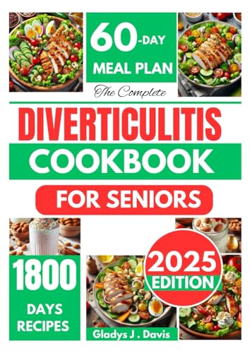 THE COMPLETE DIVERTICULITIS COOKBOOK FOR SENIORS: 1800 Days of Low-residue & Digestive-Friendly Recipes to Ease Symptoms, Improve Gut Health, and Prevent Flare-Ups with a 60-Day Meal Plan THE COMPLETE DIVERTICULITIS COOKBOOK FOR SENIORS: 1800 Days of Low-residue & Digestive-Friendly Recipes to Ease Symptoms, Improve Gut Health, and Prevent Flare-Ups with a 60-Day Meal Plan von Independently published