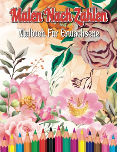 Malen nach Zahlen Malbuch für Erwachsene: Großdruck-Designs zum Ausmalen nach Zahlen für Erwachsene (Premium-Malbücher für Erwachsene) von Independently published