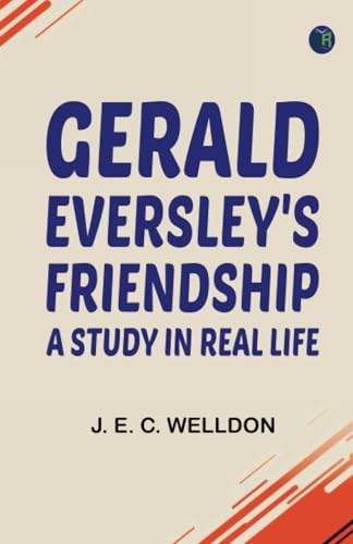 Gerald Eversley's Friendship: A Study in Real Life von Zinc Read