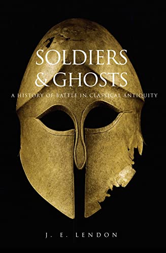 Soldiers and Ghosts: A History of Battle in Classical Antiquity von Yale University Press