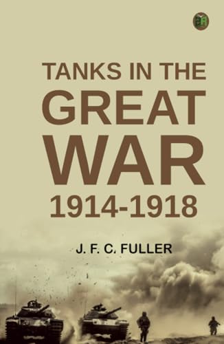 Tanks in the Great War 1914-1918 von Zinc Read