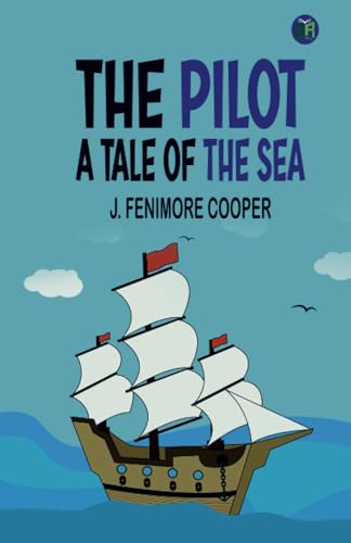 The Pilot: A Tale of the Sea von Zinc Read