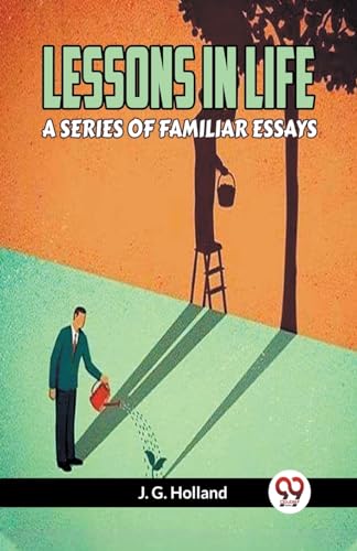 Lessons In Life A Series Of Familiar Essays von Double9 Books