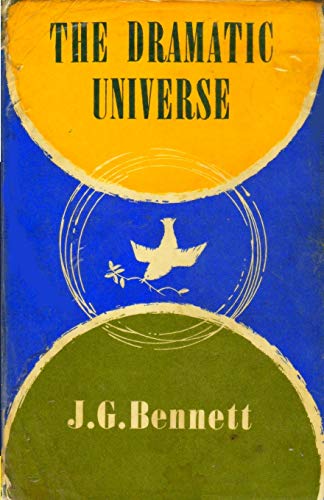 The Dramatic Universe: Volume 1: The Foundations of Natural Philosophy (The Collected Works of J.G. Bennett, Band 4) von CREATESPACE