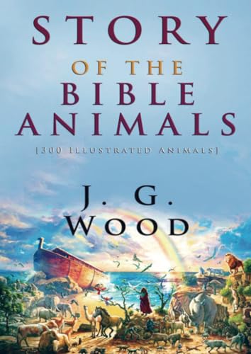 Story of the Bible Animals: [300 Illustrated Animals] von E-Kitap Projesi & Cheapest Books