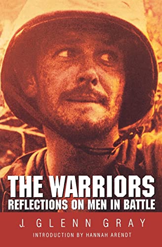 The Warriors: Reflections on Men in Battle: Reflections on Men in Battle (Revised) von Bison Books