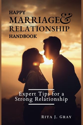 Happy Marriage and Relationship Handbook: Expert Tips for a Strong Relationship von Independently published