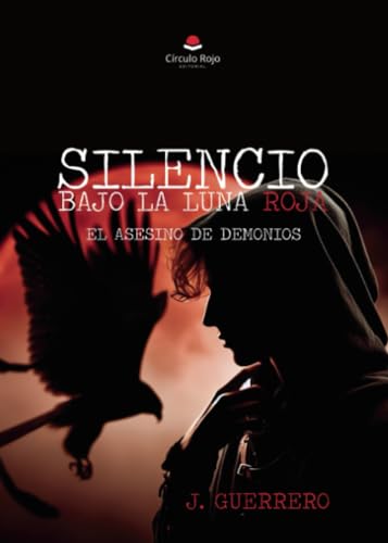 Silencio bajo la luna roja von Grupo Editorial Círculo Rojo SL