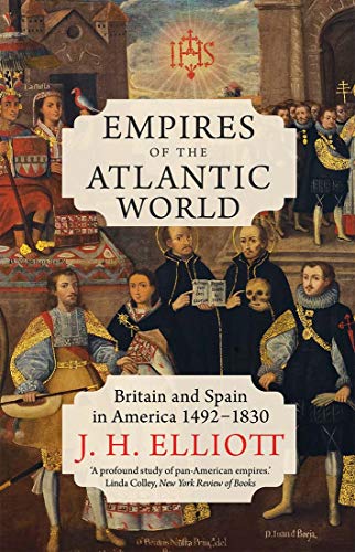 Empires of the Atlantic World: Britain and Spain in America 1492-1830 von Yale University Press