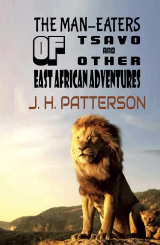 The Man-Eaters Of Tsavo And Other East African Adventures von Zinc Read