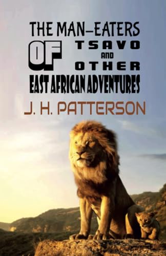 The Man-Eaters Of Tsavo And Other East African Adventures von Zinc Read