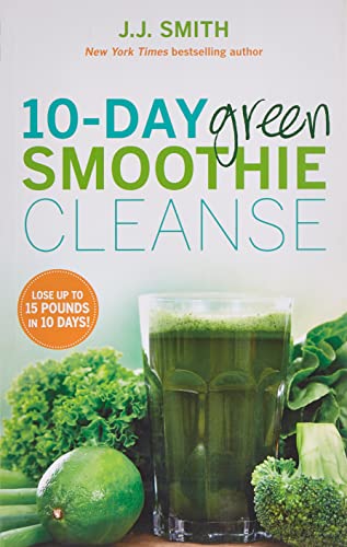 10-Day Green Smoothie Cleanse: Lose Up to 15 Pounds in 10 Days!