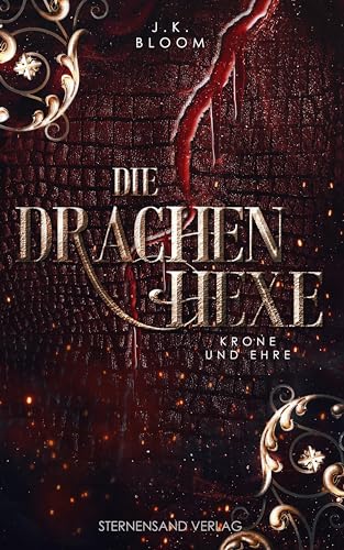 Die Drachenhexe (Band 2): Krone und Ehre von Sternensand Verlag