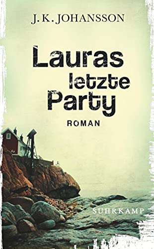Lauras letzte Party: Roman | Ein düsterer Psychothriller aus Skandinavien (Palokaski-Trilogie) von Suhrkamp Verlag AG