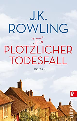 Ein plötzlicher Todesfall: Roman | Ein großer Roman über eine kleine Stadt von einer der besten Erzählerinnen der Welt von ULLSTEIN TASCHENBUCH