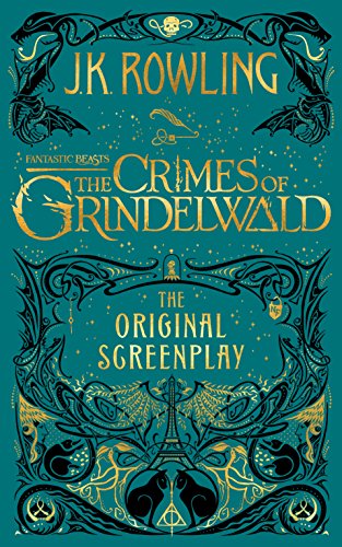 Fantastic Beasts: The Crimes of Grindelwald: The Original Screenplay (Harry Potter) von Scholastic
