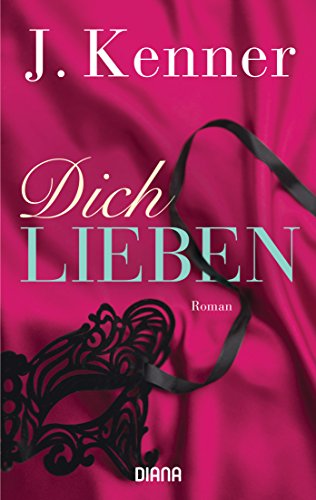 Dich lieben: Roman (Stark, Band 4) von DIANA VERLAG