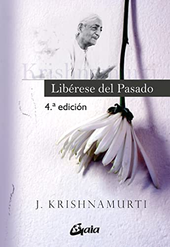 Libérese del pasado (J. Krishnamurti) von Gaia Ediciones