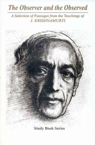 The Observer and the Observed: A Selection of Passages from the Teachings of Krishnamurti The Observer and the Observed: A Selection of Passages from the Teachings of Krishnamurti von Motilal Banarsidass,
