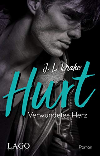 Hurt: Verwundetes Herz (Blackstone, Band 1) von Lago