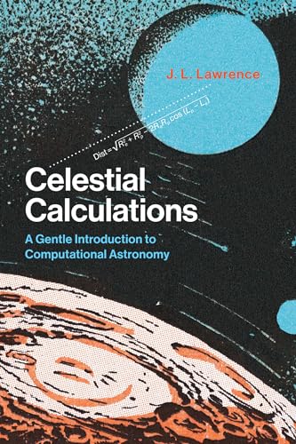 Celestial Calculations: A Gentle Introduction to Computational Astronomy (Mit Press) von MIT Press