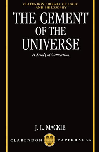 The Cement of the Universe: A Study of Causation (Clarendon Library of Logic and Philosophy) von Oxford University Press