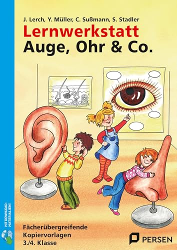 Lernwerkstatt Auge, Ohr & Co.: Kopiervorlagen für die 3./4. Klasse (Lernwerkstatt Sachunterricht) von Persen Verlag i.d. AAP