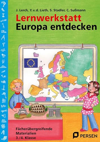 Lernwerkstatt: Europa entdecken: Fächerübergreifende Kopiervorlagen 3./4. Klasse (Lernwerkstatt Sachunterricht)