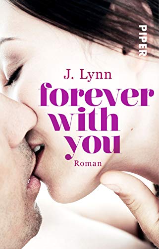 Forever with You (Wait for You 6): Roman von Piper Verlag GmbH