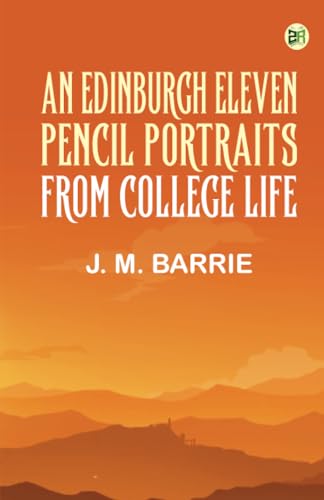 An Edinburgh Eleven: Pencil Portraits from College Life von Zinc Read