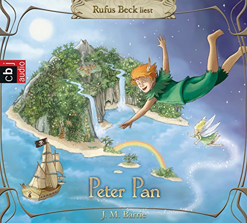 Peter Pan: Hörbuch-Klassiker für die ganze Familie Peter Pan: Hörbuch-Klassiker für die ganze Familie