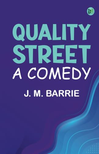 Quality Street: A Comedy von Zinc Read