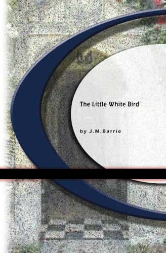The Little White Bird The Little White Bird