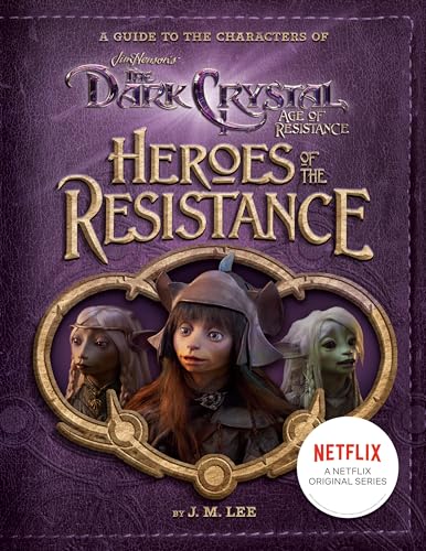 Heroes of the Resistance: A Guide to the Characters of The Dark Crystal: Age of Resistance (Jim Henson's The Dark Crystal) von Penguin Young Readers Licenses