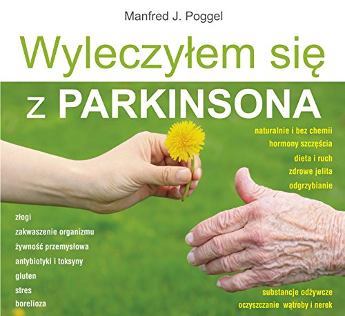 Wyleczylem sie z Parkinsona