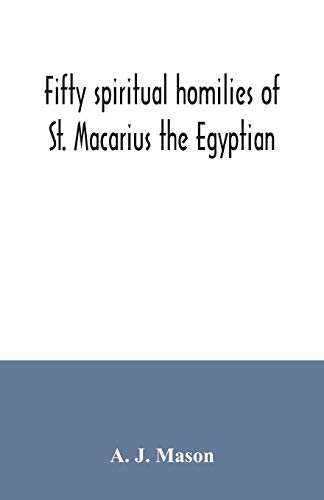 Fifty spiritual homilies of St. Macarius the Egyptian von Alpha Edition